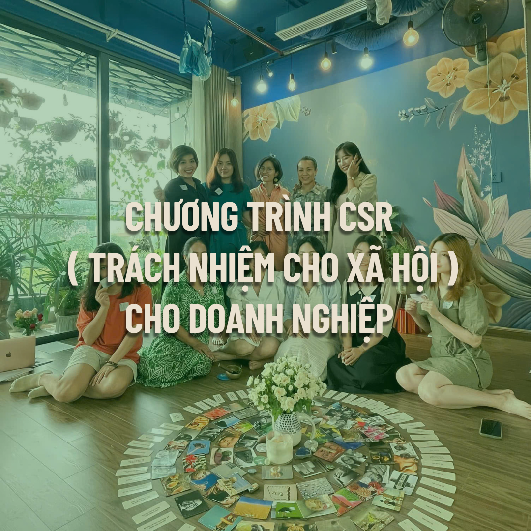 Chương trình CSR (trách nhiệm xã hội)  cho doanh nghiệp: